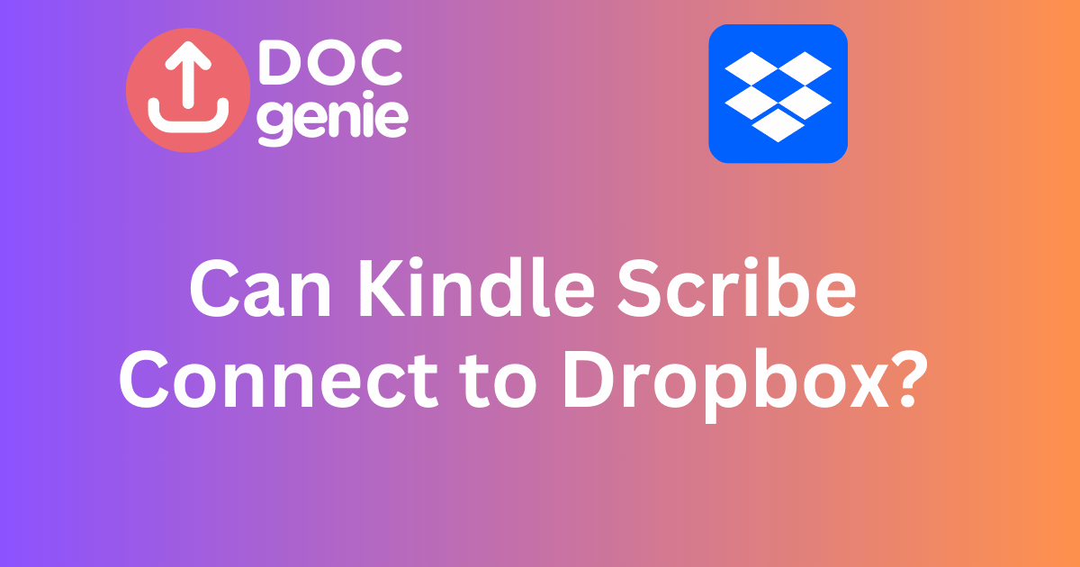 Can Kindle Scribe Connect to Dropbox?