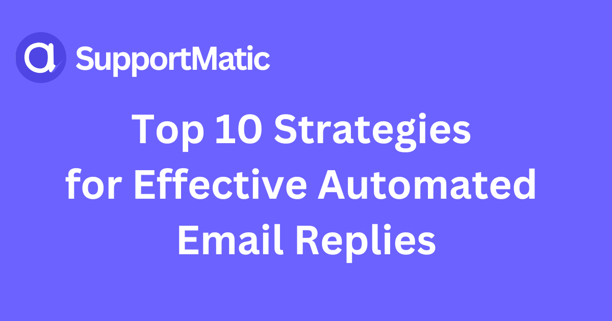 Top 10 Strategies for Effective Automated Email Replies